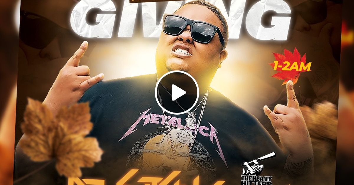LIVE ON HOT THE HEAVY HITTER DJ FATFINGAZ THANKSGIVING MIX WEEKEND By Djfatfingaznyc