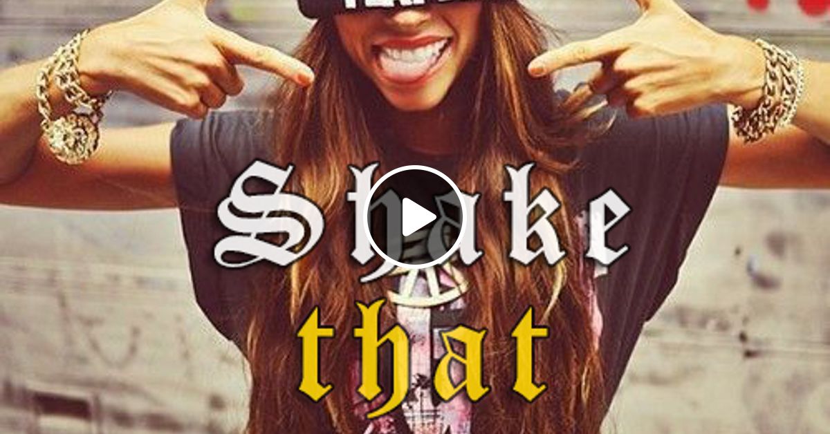Shake That Ass Vol Fresh Hip Hop R N B Moombahton Music Mixed By Dumx By Dumx Mixcloud