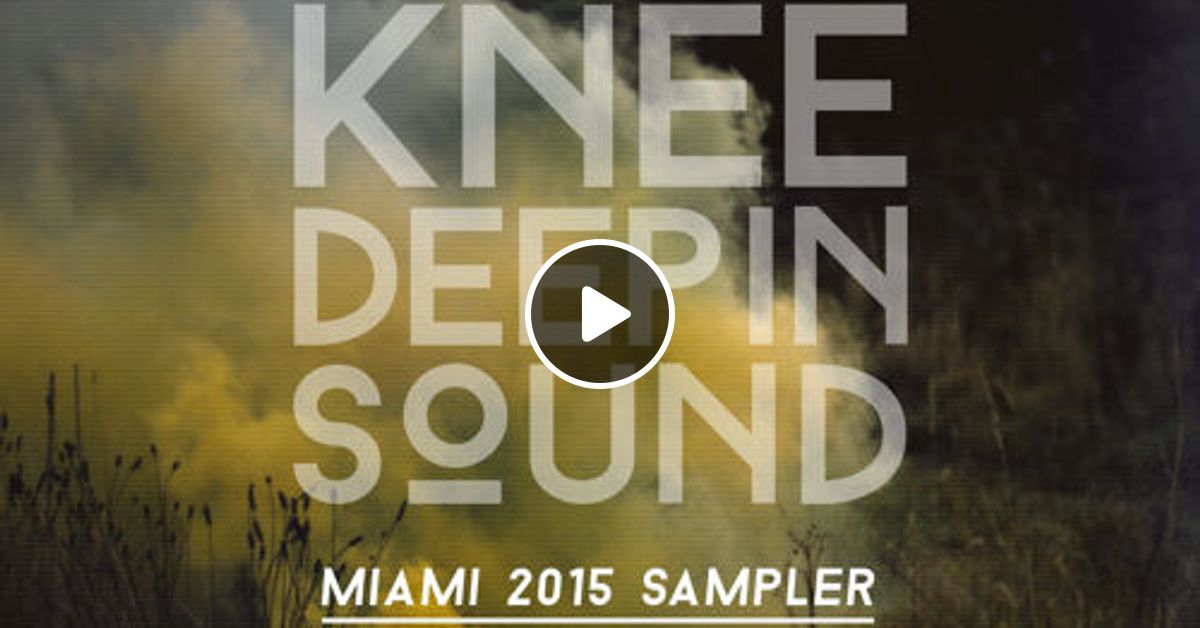 KDIS Miami Sampler Hot Since 82 S Continuous Mix By Knee Deep In