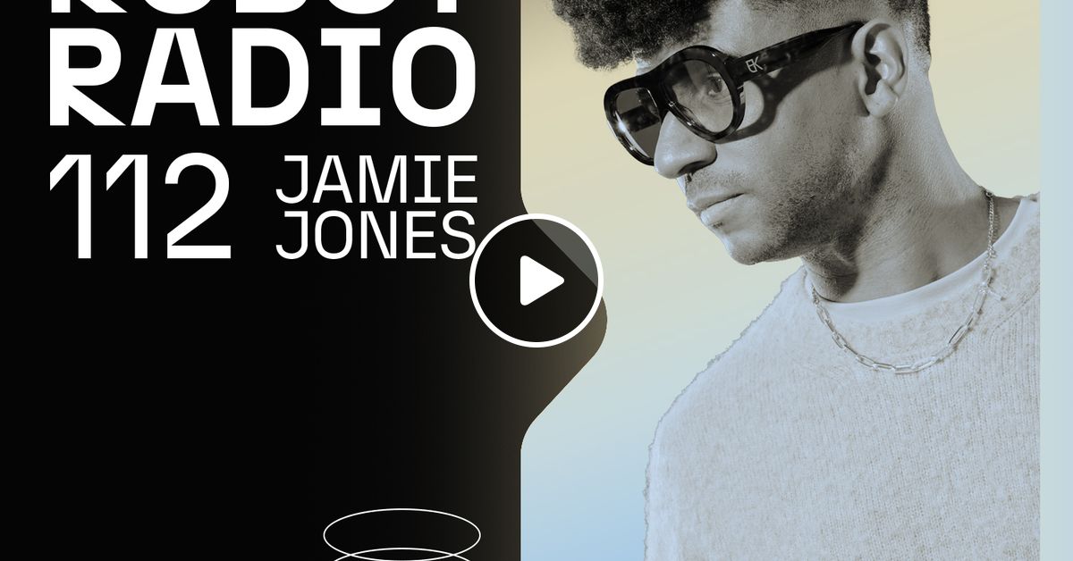 Hot Robot Radio By Jamie Jones Mixcloud