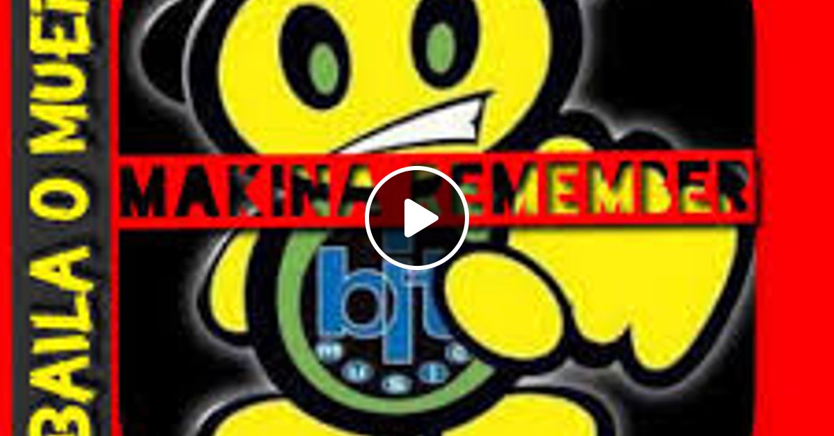 Sesion Makina Hardcore Remember Dj Bit By Dj Bit Mixcloud