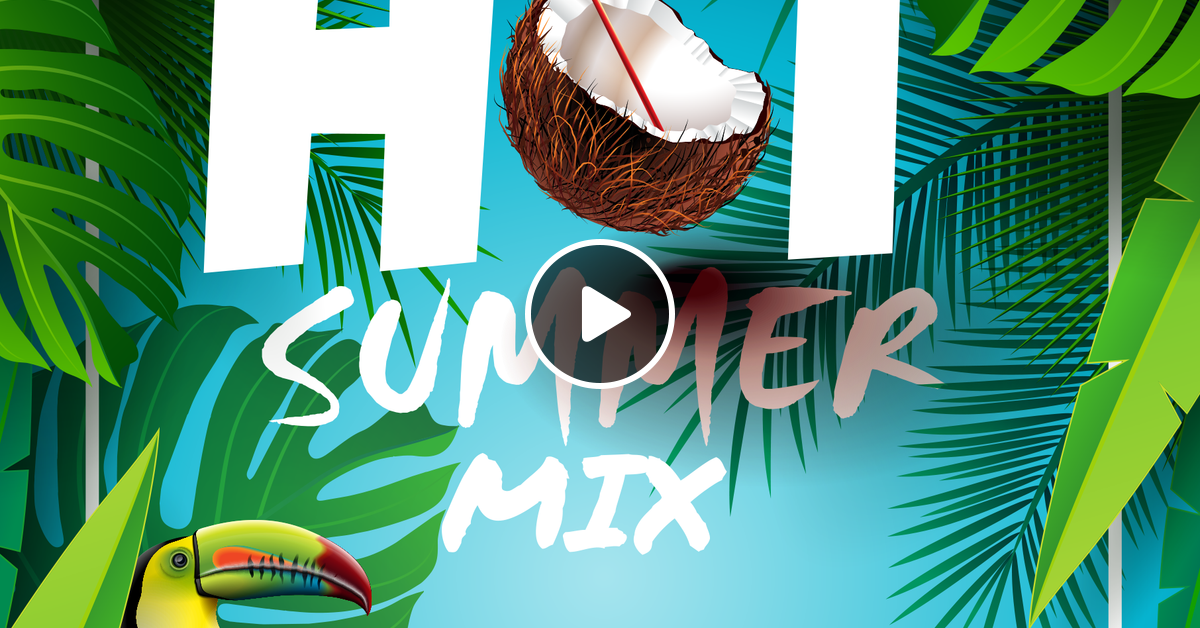 Hot Summer Mix By Paperklip Fader Mixcloud