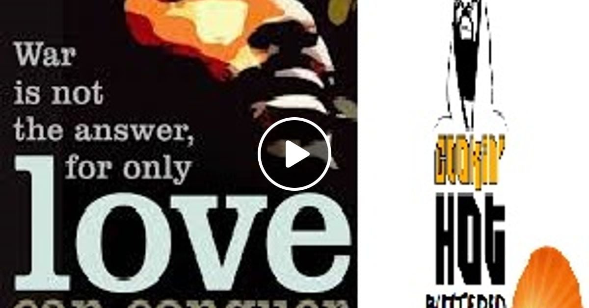Hot Buttered Soul On Solar Radio Dug Chant War Is Not The Answer Only Love Can Conquer