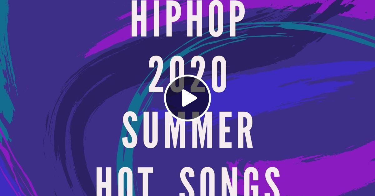 Hip Hop Summer Hot Songs Mix Travis Scott Drake Ix Ine Juice Wrld Gunna Ect By Dj