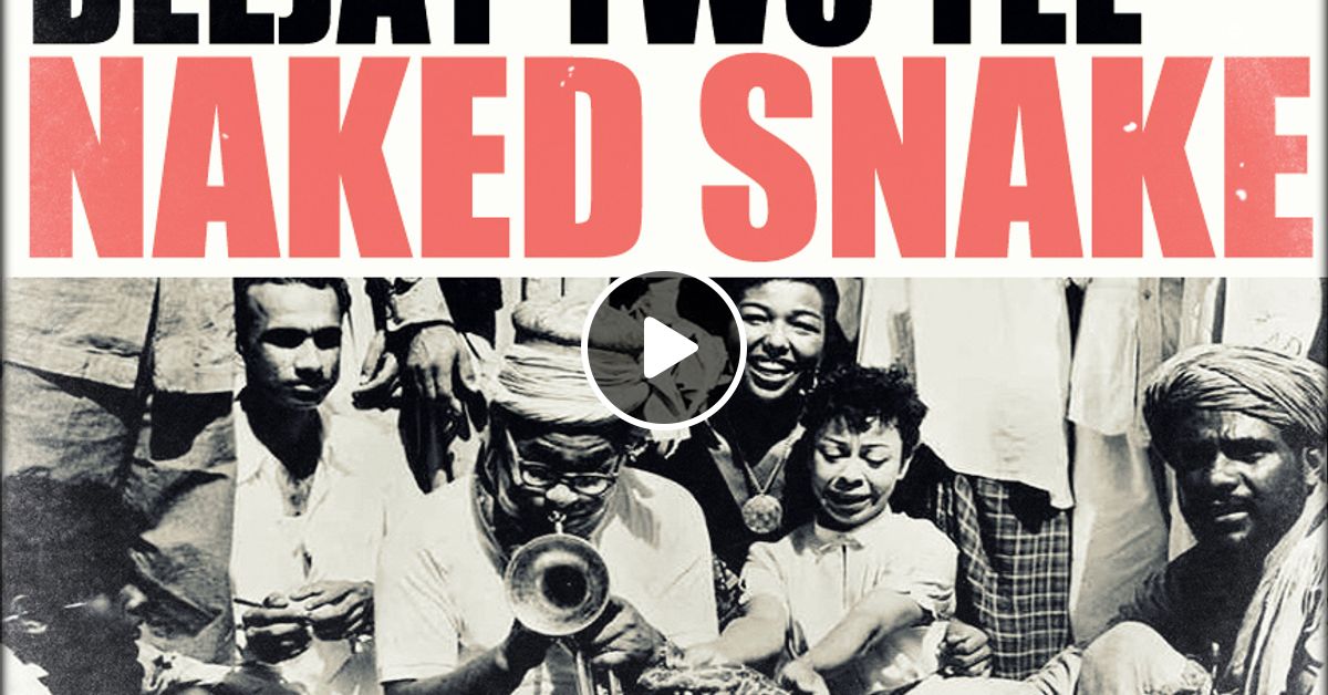 Naked Snake By Dj Tee Mixcloud