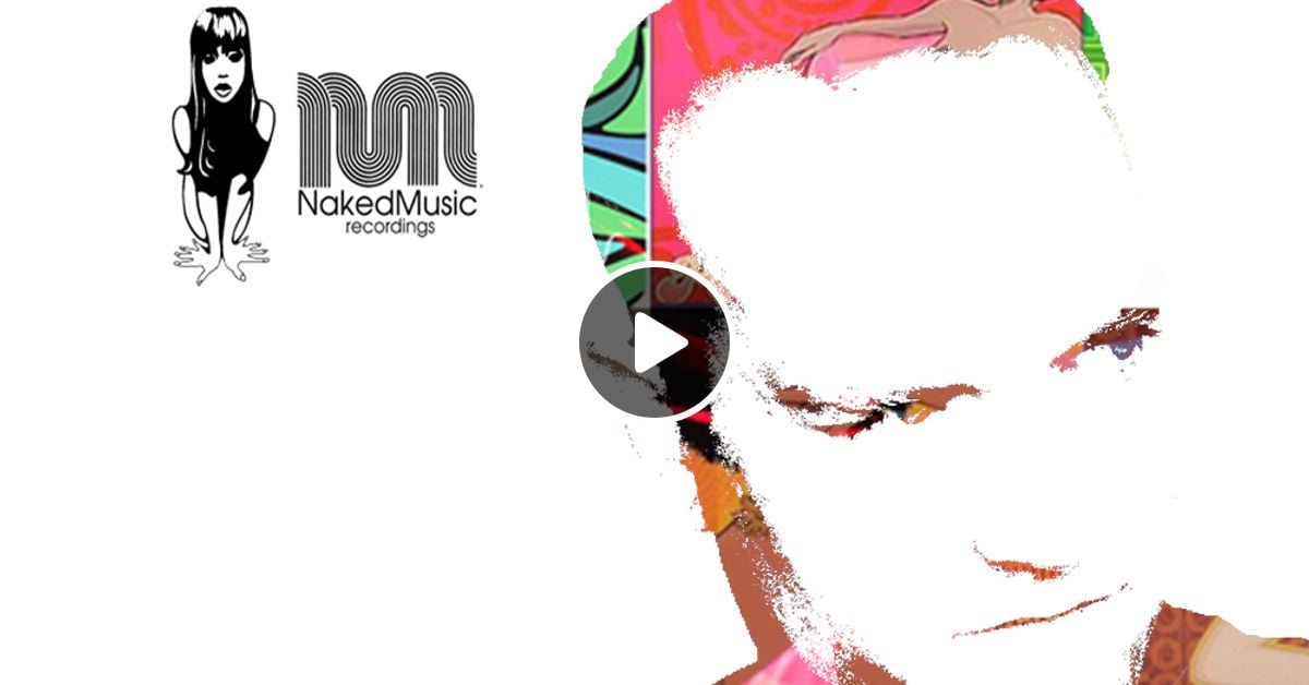 Naked Music Recordings Classics Mix By Rob Webster Robjamweb Mixcloud