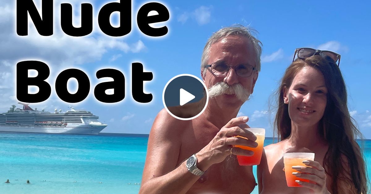 Big Nude Boat Part 1 By Naturist Living Show Mixcloud