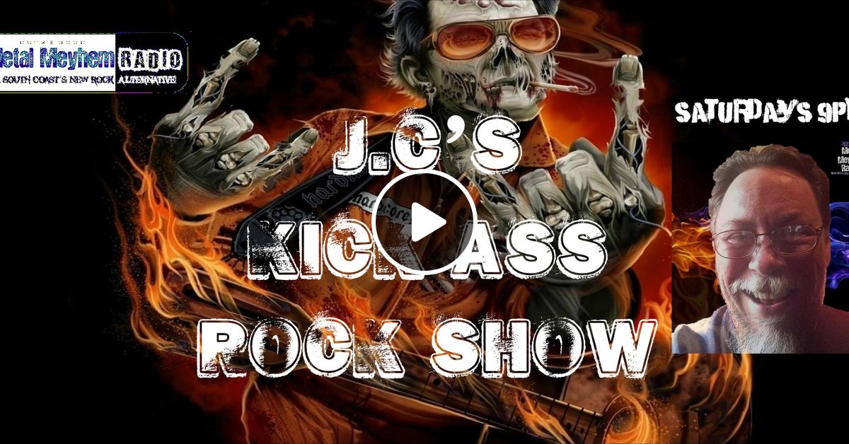 J C S Kick Ass Rock Show July Rd By Metal Meyhem Radio Mixcloud