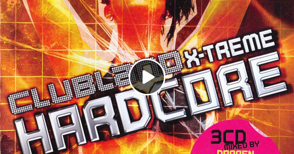 Clubland X Treme Hardcore Cd Mixed By Darren Styles By Craig