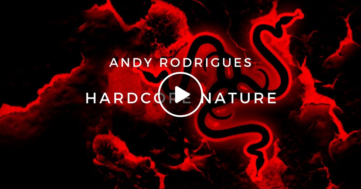 Andy Rodrigues Hardcore Nature By AndyRodrigues Mixcloud