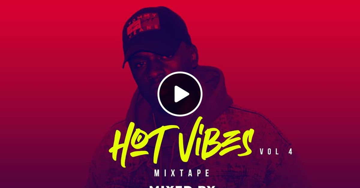 Hot Vibes Vol Mixed By Dj Kendrick By Dj Kendrick Mixcloud