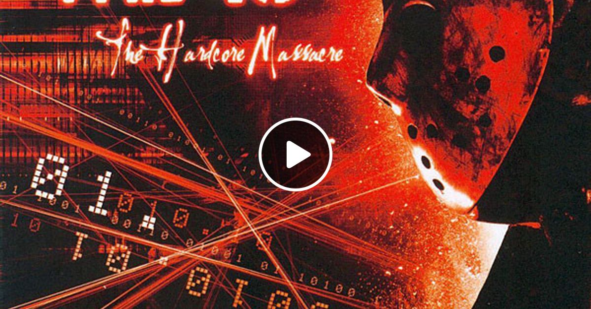 FRIDAY 13TH THE HARDCORE MASSACRE 1 By Harder And Faster Mixcloud
