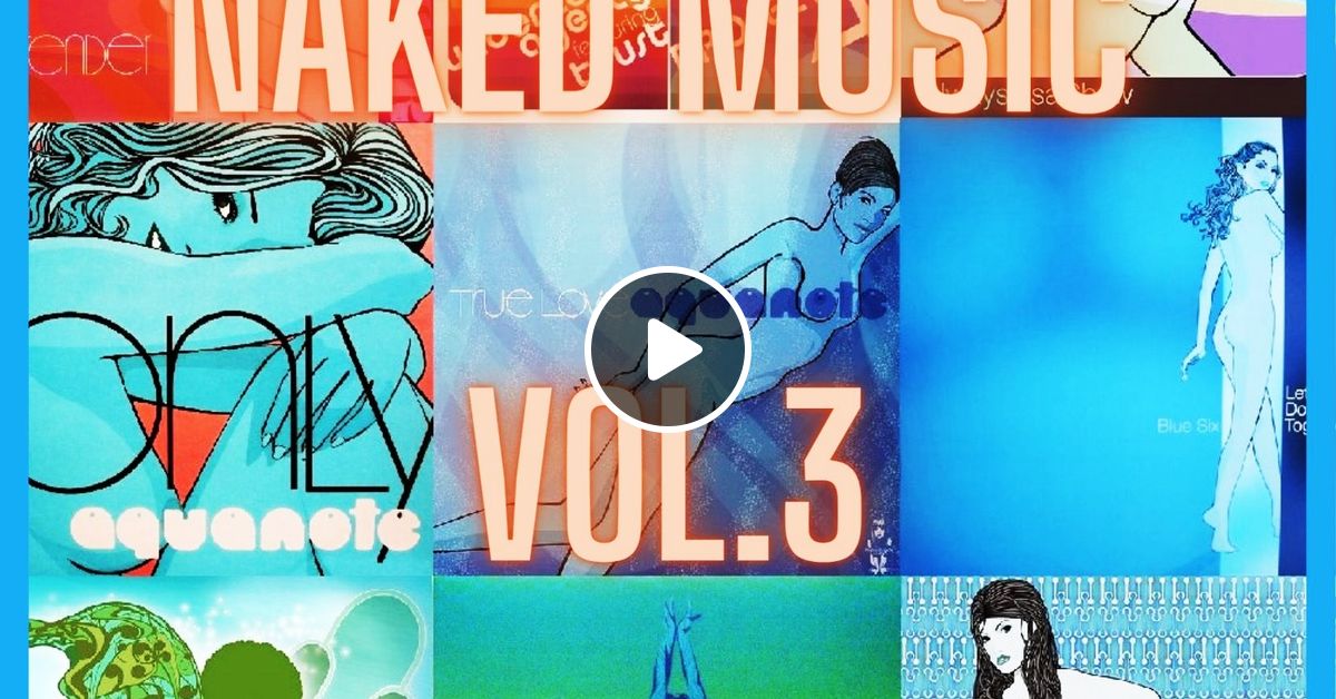 Naked Music Vol Tribute Mix By Dj Campbell By Djcampbell Mixcloud