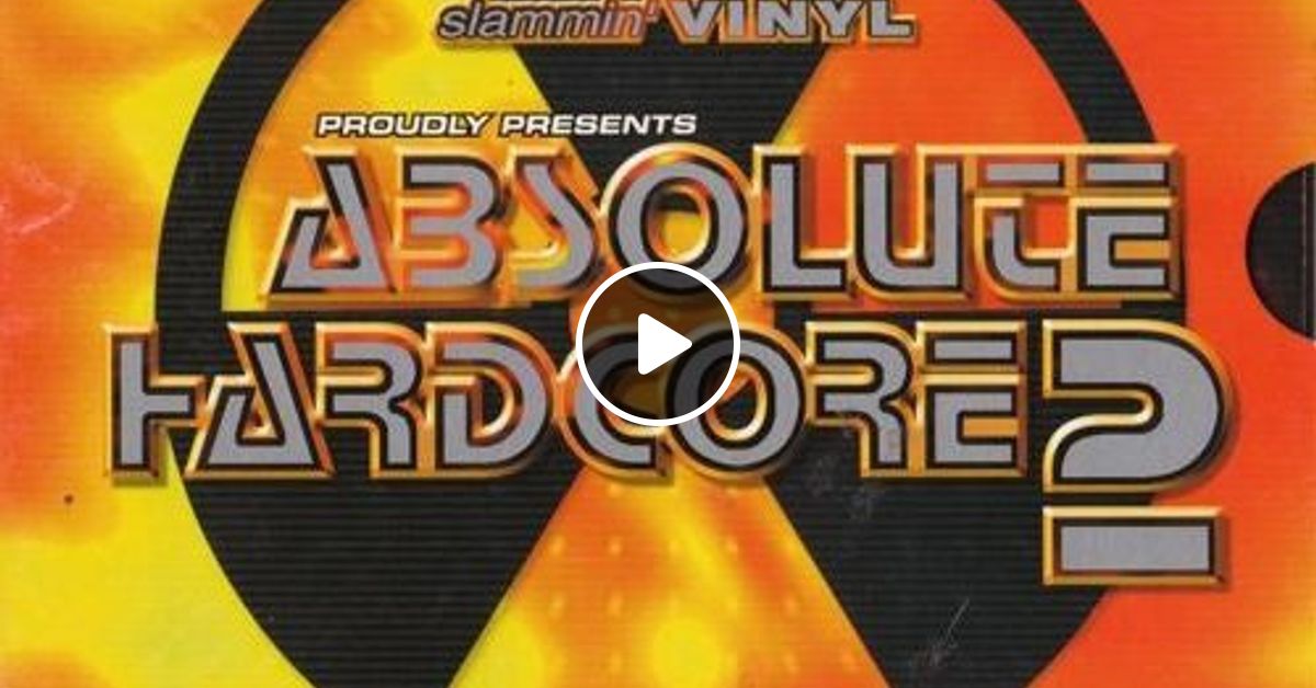 Slammin Vinyl Proudly Presents Absolute Hardcore 2 CD3 Mark EG By