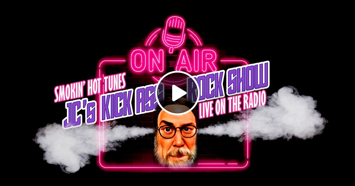 JC S Kick Ass Rock Show For Sept 5th By KickAssRockShow Mixcloud