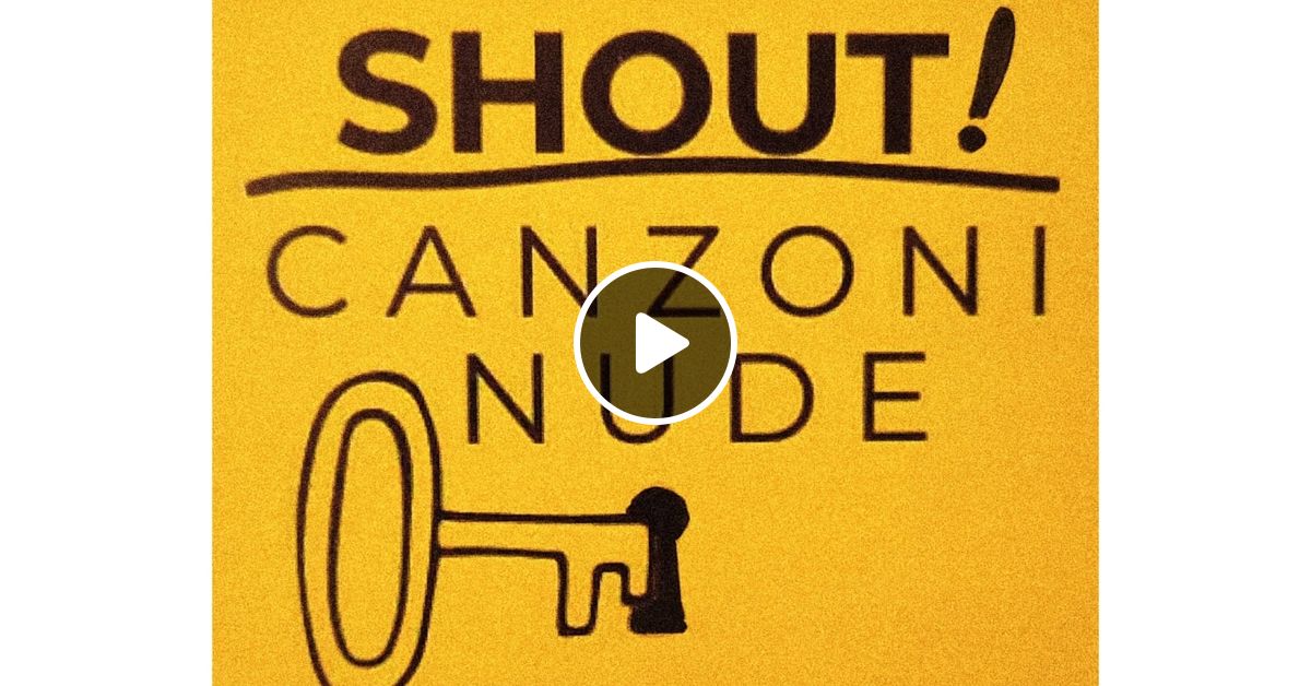 Shout Canzoni Nude Del By Stazione Mixcloud