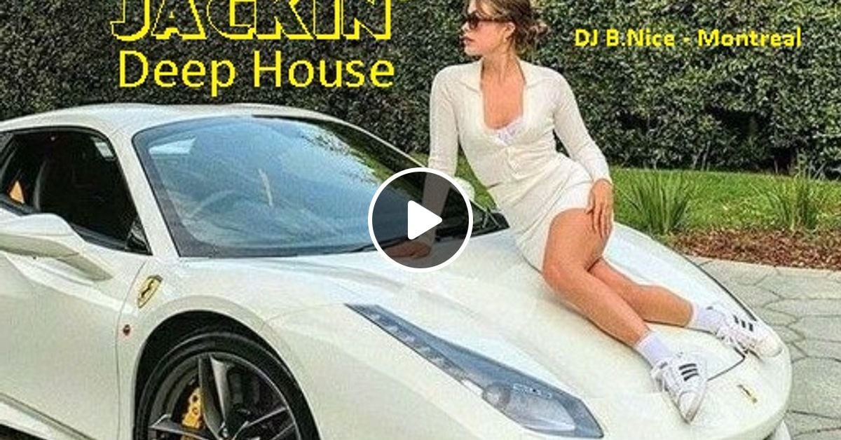 Dj B Nice Montreal Deep Tribal Sexy Vroom Vroom Hot Jackin Uk Garage Deep House