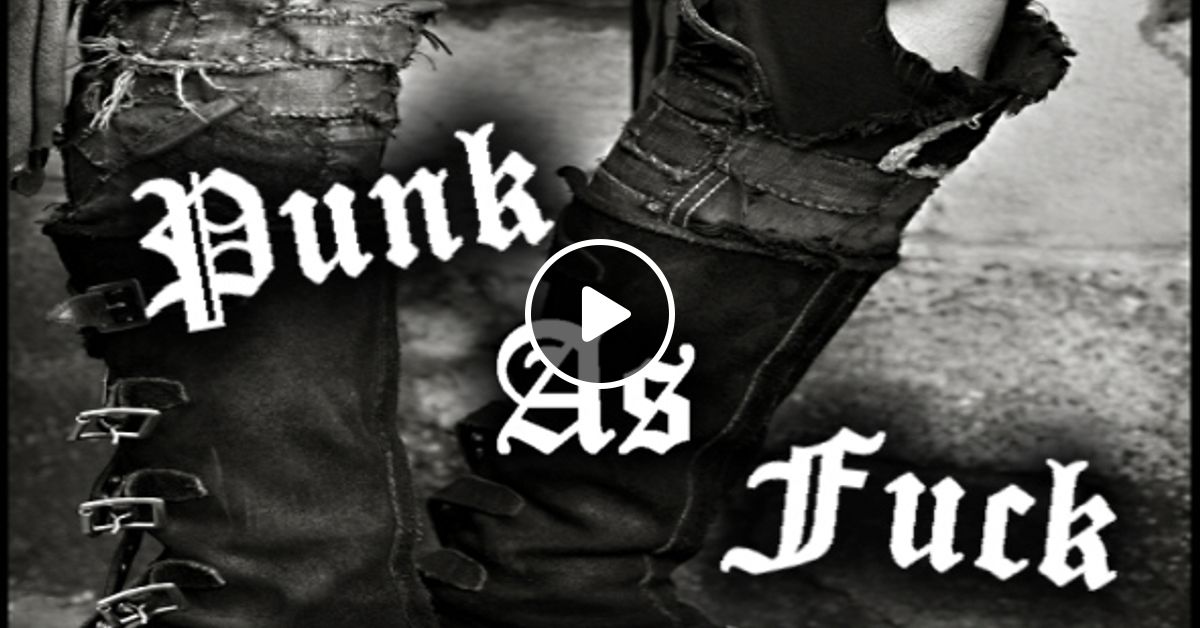 Punk As Fuck Crust Punk By Daniel Mixcloud