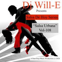 Salsa Urbana 2024 Vol 108 By Dj Will E Mixcloud