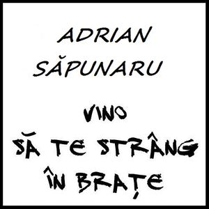 Adrian Sapunaru Vino Sa Te Strang In Brate Made In Romania PROMO MIX