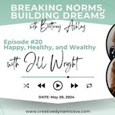 Breaking Norms Building Dreams Ep 20 Happy Healthy And Wealthy With