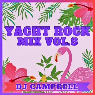 YACHT ROCK MIX Vol 8 By DJ CAMPBELL By DJCampbell Mixcloud