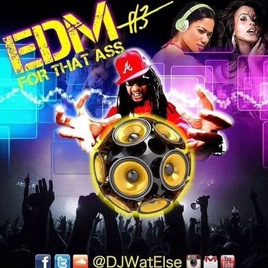 Edm For That Ass Pt Electro Trap Twerk Moombahton By Dj Wat Else Mixcloud