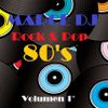 Marce DJ - Rock & Pop (The Best 80's) Vol 1°