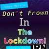An Isaac Male Production | Don't Frown In The Lockdown! (Edited for IRN) - May 2020