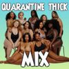 QUARANTINE THICK HIP-HOP/R&B MIX #1 (DJSHONUFF)