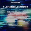 #LarizzlesLockdown - Insta Live - 04.04.20 - Funky House, Dancehall, Afrobeats