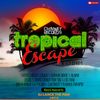 Tropical Escape Riddim Mix - DJ LANCE THE MAN