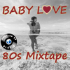Baby Love '80s MixTape