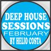 DEEP HOUSE SESSIONS - BY DJ HELIO COSTA - FREBUARY 2015