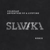 Coldplay - Adventure Of A Lifetime (SLAVAKA remix)