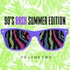 90's Bash_ Summer Edition, Vol. 2
