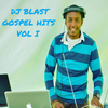 DJ BLAST -GOSPEL HITS VOL I