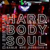 Hard. Body. Soul. (Eagle NYC Sessions 2)