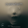 Overwhelm - short mix for home practice