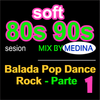 80s 90s SOFT Balada, Pop, Dance, Rock Sesion Parte 1 - Jose Medina