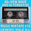 80s New Wave / Alternative Songs Mixtape Volume 16