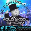 #OldSkool Show #105 with DJ Fat Controller 31st May 2016