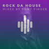 ROCK DA HOUSE Vol. 15 - Mixed by Tony Finger
