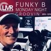 FUNKY B / 07/06/2021 / MONDAY NIGHT GROOVIN' / LMR RADIO UK / www.londonmusicradio.com