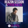 Anton Karpoff - Reazon Session & Friends