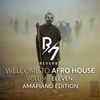 Welcome to Afro House Vol 11: Amapiano Edition (Oct 2020)