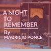 A NIGHT TO REMEMBER  BY MAURICIO PONCE