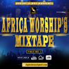 Africa Worships Mixtape[Joe Mettle,Sinach,Sonnie Badu,Uche Agu]-Dj Gdat