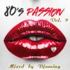 80s Passion Volume 9 (2017 Mixed by Djaming)