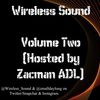Wireless Sound - Volume Two ﻿[﻿Multi Genre Mix CD﻿]﻿ (Hosted By Zacman ADL) 2016